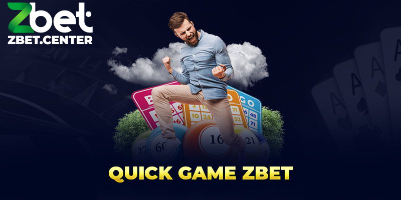 Quick game Zbet