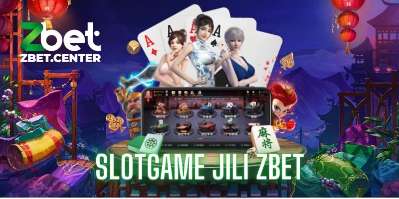 Slot Games Jili Zbet là sản phẩm ăn khách bậc nhất tại địa chỉ này
