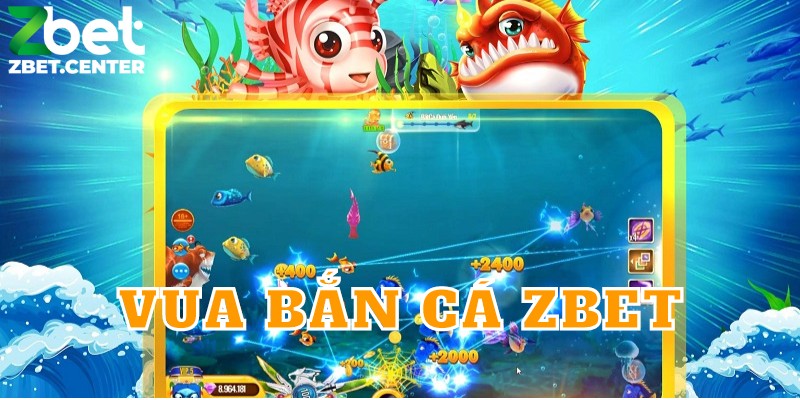 Giới thiệu chung về game vua bắn cá Zbet